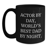 Funny Actor Gifts for Men Friends Coworkers - Black Coffee Mug Actor By Day World's Best Dad By Night Graduation Unique Gifts - Main